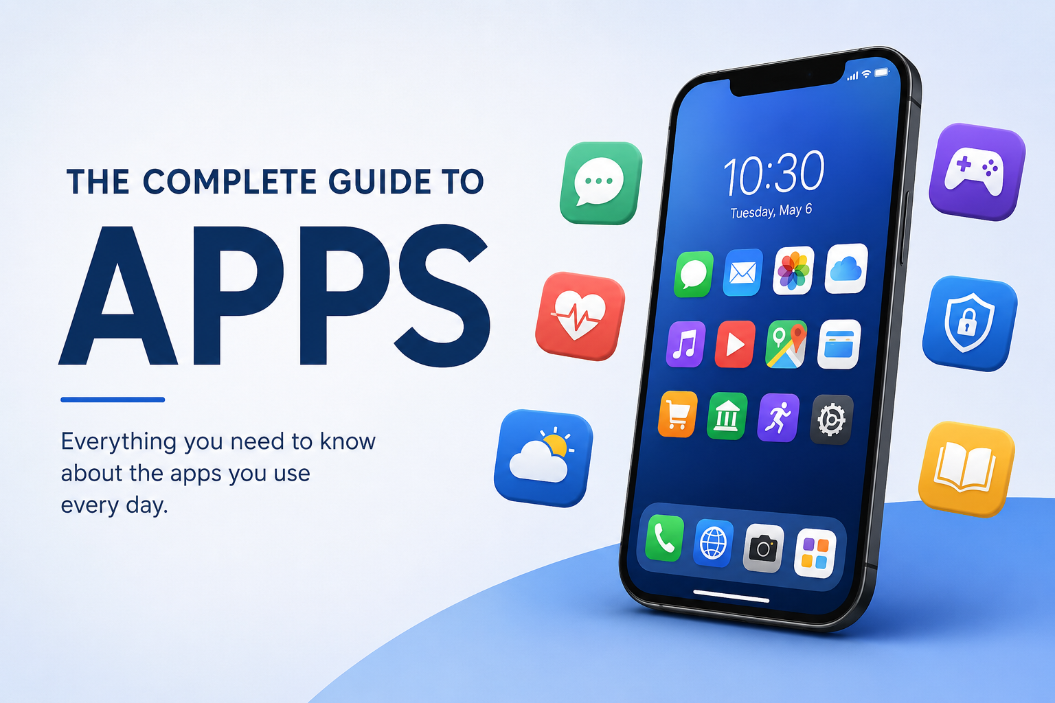 The Complete Guide to Apps